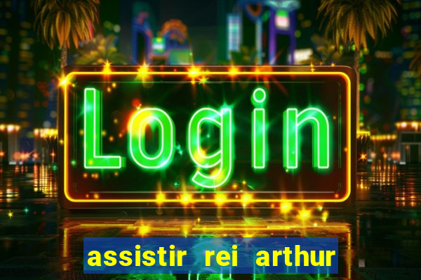 assistir rei arthur 2004 topflix